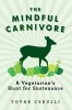 The Mindful Carnivore - A Vegetarian's Hunt for Sustenance (Paperback) - Tovar Cerulli Photo