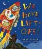 We Have Lift-Off! (Paperback) - Sean Taylor Photo