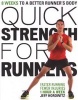 Quick Strength for Runners - 8 Weeks to a Better Runner's Body (Paperback) - Jeff Horowitz Photo