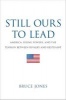 Still Ours to Lead - America, Rising Powers, and the Tension Between Rivalry and Restraint (Hardcover) - Bruce D Jones Photo