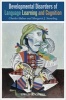 Developmental Disorders of Language Learning and Cognition (Paperback) - Margaret J Snowling Photo