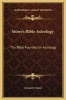 Stowe's Bible Astrology - The Bible Founded on Astrology (Hardcover) - Lyman E Stowe Photo