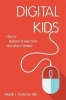 Digital Kids - How to Balance Screen Time, and Why it Matters (Paperback) - Martin L Kutscher Photo