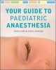 Your Guide to Paediatric Anaesthesia (Paperback, AUSTRLN) - Craig Sims Photo