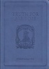 Truth for All Time - A Brief Outline of the Christian Faith (Paperback) - John Calvin Photo