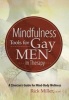 Mindfulness Tools for Gay Men in Therapy - A Clinician's Guide for Mind-Body Wellness (Paperback) - Rick Miller Photo