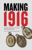 Making 1916 - Material and Visual Culture of the Easter Rising (Hardcover) - Lisa Godson Photo