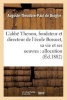 L'Abbe Thenon, Fondateur Et Directeur de L'Ecole Bossuet, Sa Vie Et Ses Oeuvres, Allocution (French, Paperback) - Auguste Theodore Paul Broglie Photo