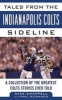 Tales from the Indianapolis Colts Sideline - A Collection of the Greatest Colts Stories Ever Told (Paperback) - Mike Chappell Photo