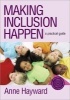 Making Inclusion Happen - A Practical Guide (Paperback) - Anne Hayward Photo