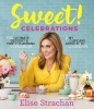 Sweet! Celebrations - A My Cupcake Addiction Cookbook (Hardcover) - Elise Strachan Photo