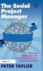 The Social Project Manager - Balancing Collaboration with Centralised Control in a Project Driven World (Hardcover, New Ed) - Peter Taylor Photo