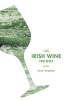 The Irish Wine Trilogy (Paperback) - Dick Wimmer Photo