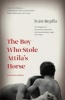 The Boy Who Stole Attila's Horse (Paperback) - Ivan Repila Photo