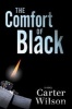 The Comfort of Black - A Novel (Paperback) - Carter Wilson Photo