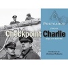 Postcards from Checkpoint Charlie - Images of the Berlin Wall (Hardcover) - Andrew Roberts Photo