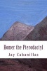 Homer the Pterodactyl (Paperback) - Jay F Cabanillas Photo