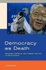 Democracy as Death - The Moral Order of Anti-Liberal Politics in South Africa (Hardcover) - Jason Hickel Photo