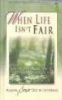 When Life Isn't Fair - Making Sense Out of Suffering (Hardcover) - Joel A Freeman Photo