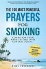 Prayer the 100 Most Powerful Prayers for Smoking 2 Amazing Books Included to Pray for Motivation & Addiction - Condition Your Mind to Take Over Control Again (Paperback) - Toby Peterson Photo