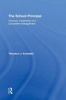 The School Principal - Visionary Leadership and Competent Management (Hardcover) - Theodore J Kowalski Photo