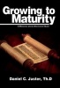 Growing to Maturity - A Messianic Jewish Discipleship Guide (Paperback) - Daniel C Juster Photo