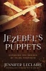 Jezebel's Puppets - Exposing the Agenda of False Prophets (Paperback) - Jennifer LeClaire Photo