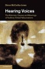 Hearing Voices - The Histories, Causes and Meanings of Auditory Verbal Hallucinations (Hardcover, New) - Simon McCarthy Jones Photo