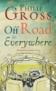 Off Road to Everywhere (Paperback) - Philip Gross Photo