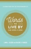 Words to Live by - 52 Ordinary Words That Lead to an Extraordinary Life (Paperback) - Linda Gilden Photo