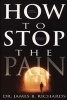 How to Stop the Pain (Paperback) - James B Richards Photo