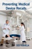 Preventing Medical Device Recalls (Hardcover) - Dev Raheja Photo