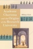 Academic Charisma and the Origins of the Research University (Paperback) - William Clark Photo