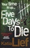 Five Days to Die (Paperback) - Katia Lief Photo