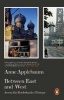 Between East and West - Across the Borderlands of Europe (Paperback) - Anne Applebaum Photo