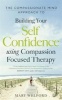 The Compassionate Mind Approach to Building Self-Confidence (Paperback) - Mary Welford Photo