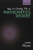 How to Study for a Mathematics Degree (Paperback) - Lara Alcock Photo