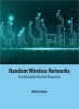 Random Wireless Networks - An Information Theoretic Perspective (Hardcover) - Rahul Vaze Photo