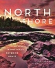 North Shore - A Natural History of Minnesota's Superior Coast (Hardcover) - Chel Anderson Photo