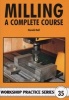 Milling - A Complete Course - Workshop Practice Series 35 (Paperback) - Harold Hall Photo