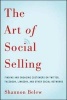 The Art of Social Selling - Finding and Engaging Customers on Twitter, Facebook, LinkedIn, and Other Social Networks (Paperback) - Shannon Belew Photo