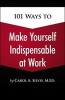 101 Ways to Make Yourself Indispensable at Work (Paperback) - Carol A Silvis Photo