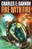 Fire With Fire (Paperback) - Charles E Gannon Photo