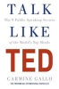 Talk Like Ted - The 9 Public Speaking Secrets of the World's Top Minds (Paperback, Open Market) - Carmine Gallo Photo