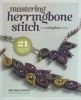 Mastering Herringbone Stitch - The Complete Guide (Paperback) - Melinda Barta Photo