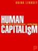 Human Capitalism - How Economic Growth Has Made Us Smarter and More Unequal (Hardcover, New) - Brink Lindsey Photo