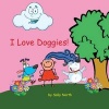 I Love Doggies! (Girl Version) (Paperback) - Sally Helmick North Photo