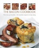 The Bacon Cookbook - More Than Just Breakfast - 50 Irresistible Recipes for All-day Eating (Hardcover) - Carol Wilson Photo