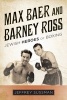 Max Baer and Barney Ross - Jewish Heroes of Boxing (Hardcover) - Jeffrey Sussman Photo