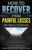 How to Recover from Painful Losses - Take Steps to Full Recovery (Paperback) - Emmanuel O Afolabi Photo